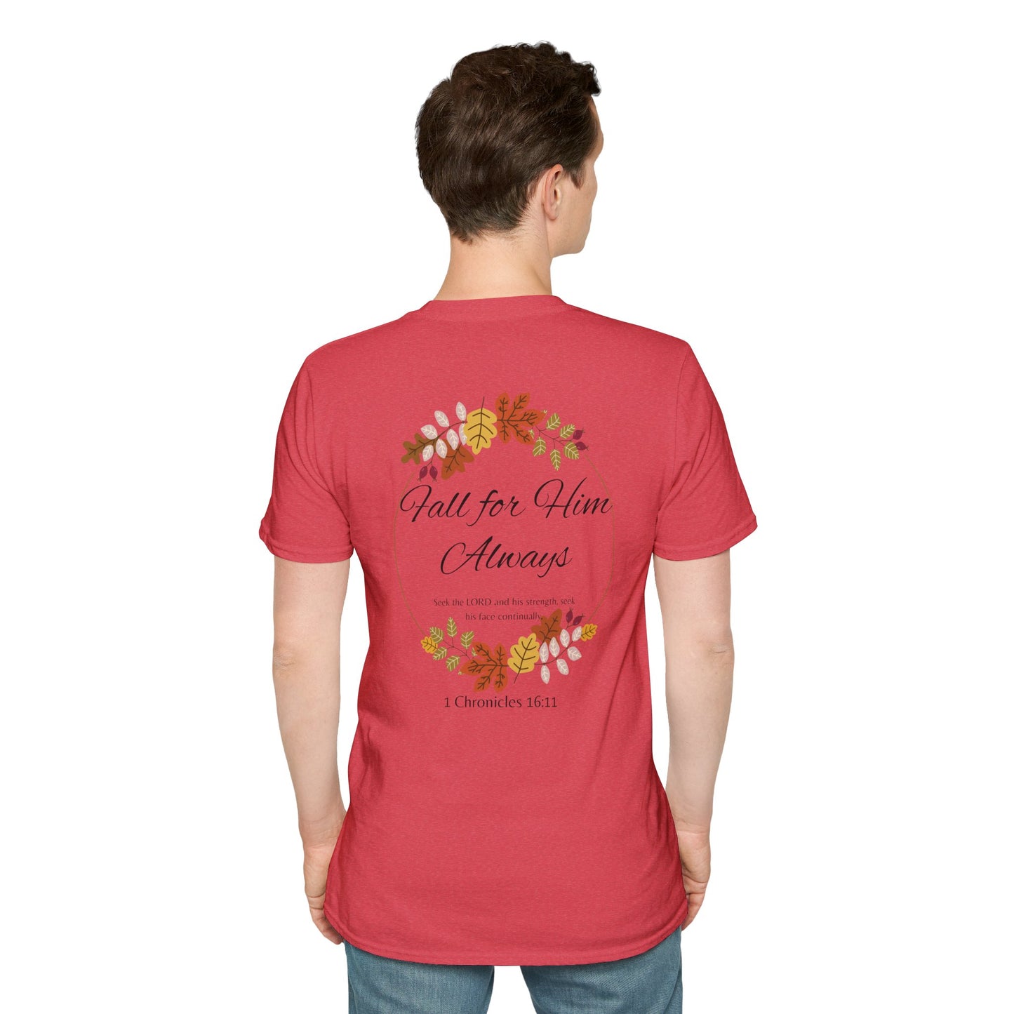 Fall for Him Always Unisex T-shirt